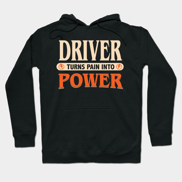 Driver turns pain into power Hoodie by Anfrato